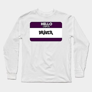 Hello I Am A Driver Long Sleeve T-Shirt